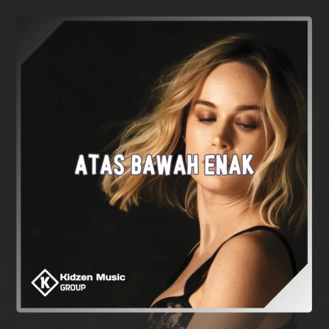 ATAS BAWAH ENAK | Boomplay Music