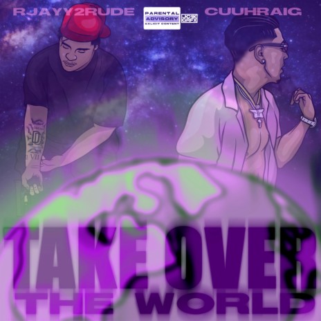 Take Over The World ft. Cuuhraig | Boomplay Music