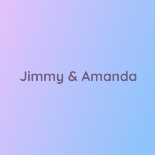 Jimmy & Amanda