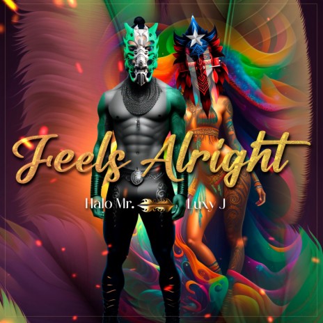 Feels Alright ft. Luxy J | Boomplay Music
