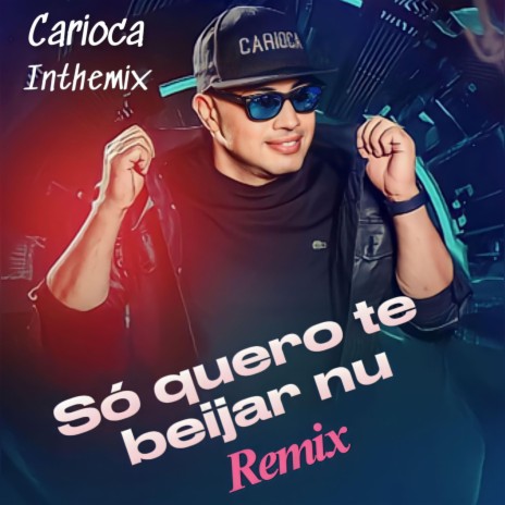 So Quero Te Beijar Nu (Carioca Remix) | Boomplay Music