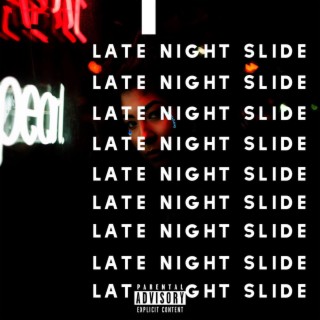 Late Night Slide