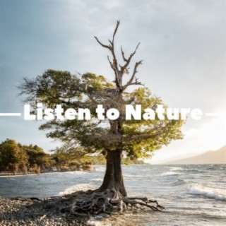 Listen to Nature