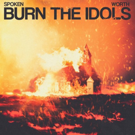 Burn The Idols | Boomplay Music