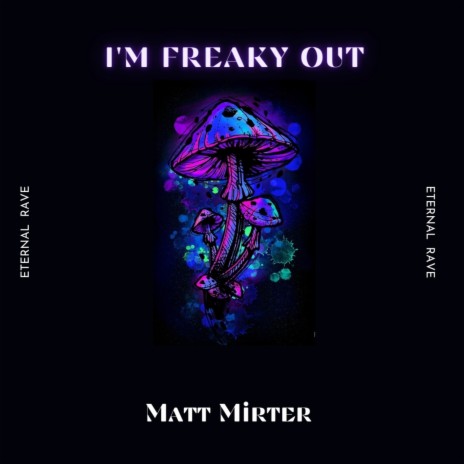 I'm Freaky Out | Boomplay Music