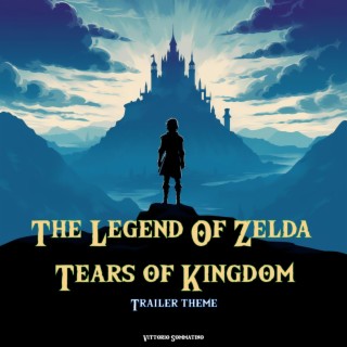 Trailer Theme (The Legend of Zelda Tears of Kingdom)