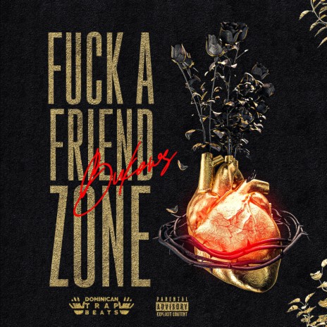 Fuck a friend zone | Boomplay Music