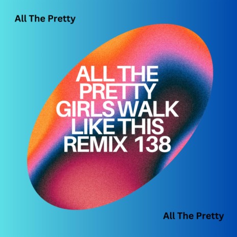 All The Pretty Girls Walk Like This (Outta Time)