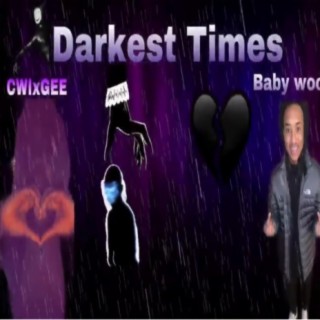 Darkest Times (feat. Baby Woo)