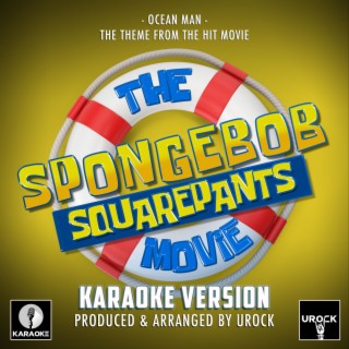 Ocean Man (From The SpongeBob SquarePants Movie) (Karaoke Version)