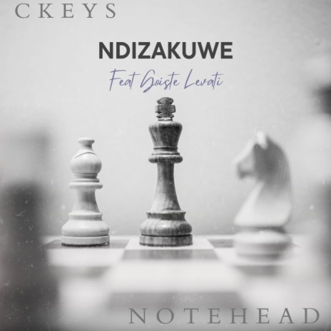 Ndizakuwe ft. Notehead & Goitse Levati | Boomplay Music