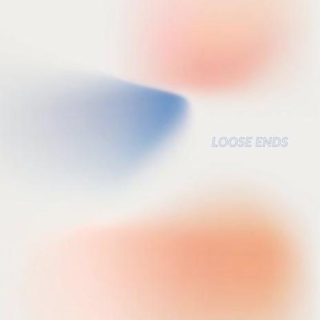 Loose Ends | Boomplay Music