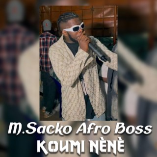 M Sacko Afro Boss koumi Nènè