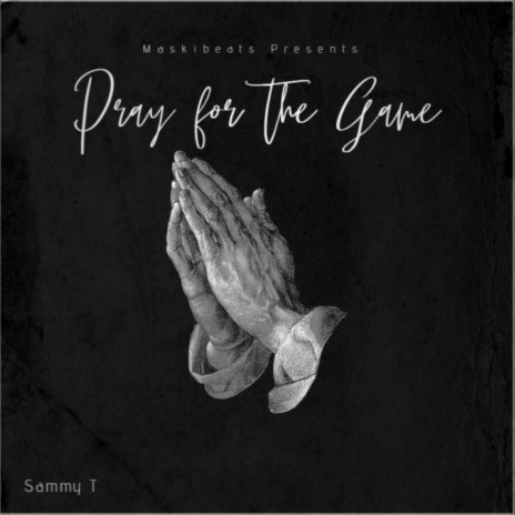 Pray For The Game ft. Sammy T