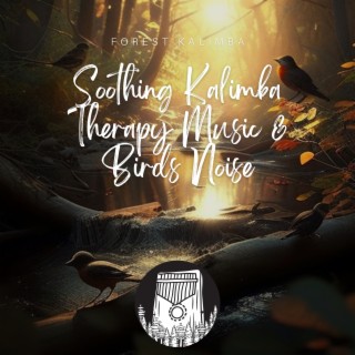 Soothing Kalimba Therapy Music & Birds Noise