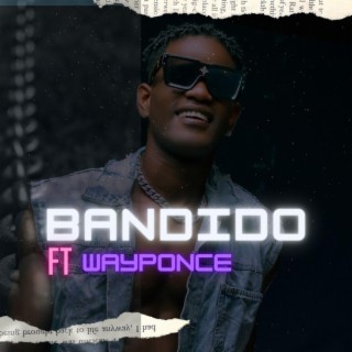 Bandido ft. Way Ponce lyrics | Boomplay Music