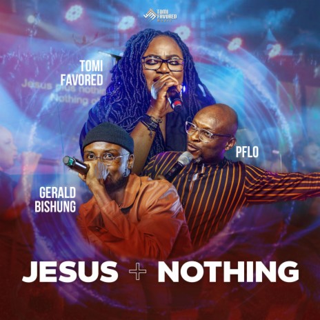 Jesus Plus Nothing ft. Gerald Bishung & Dr. Flourish Peters | Boomplay Music