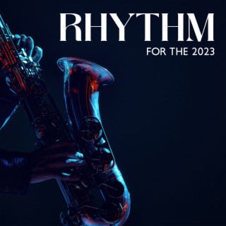 Rhythm For The 2023