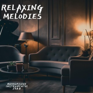 Relaxing Melodies: Smooth Jazz Instrumentals for Chilling Out