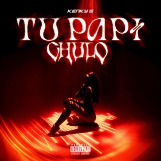 Tu Papi Chulo lyrics | Boomplay Music