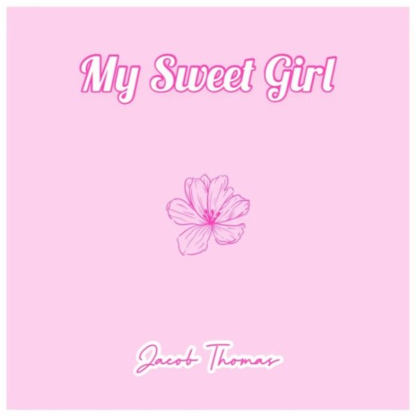 My Sweet Girl | Boomplay Music