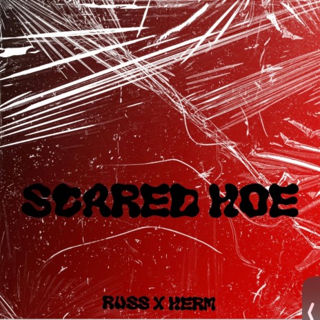 Scared Hoe ft. Russ | Boomplay Music