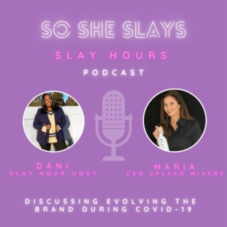 Slay Hour with CEO of Splash Mixers Maria Baum