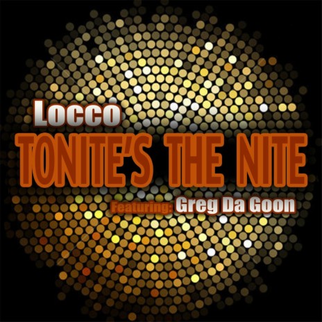 Tonite's the Nite (feat. Greg da Goon) | Boomplay Music