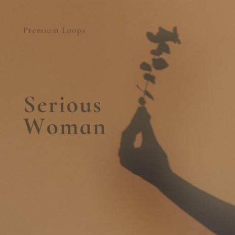 Serious Woman | Boomplay Music