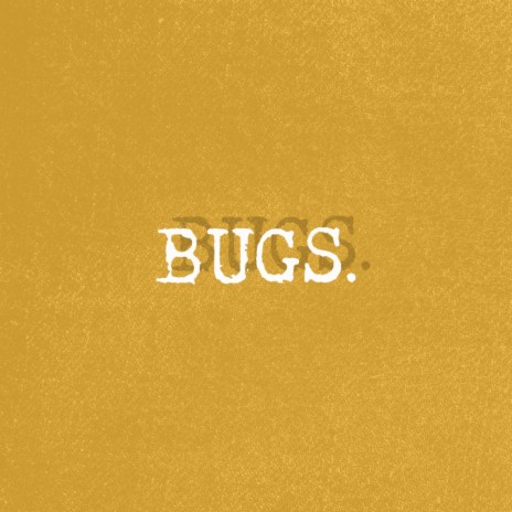 BUGS.