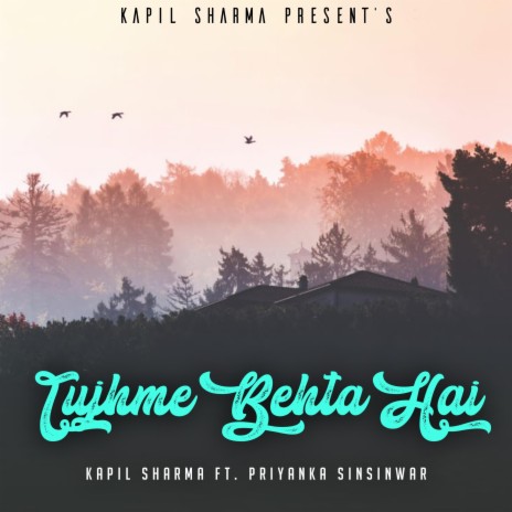 Tujhme Behta Hai (feat. Priyanka Sinsinwar) | Boomplay Music