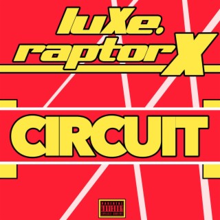 Circuit ft. Raptor X lyrics | Boomplay Music