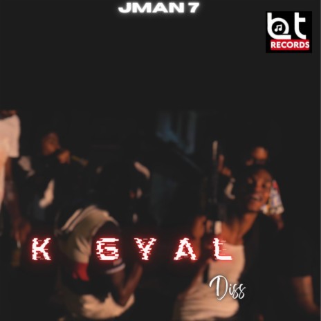 K Gyal Diss ft. Jman 7 | Boomplay Music