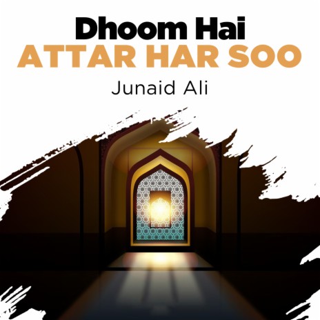 Dhoom Hai Attar Har Soo | Boomplay Music