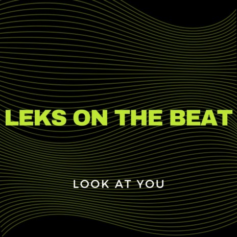 Look At You | Boomplay Music