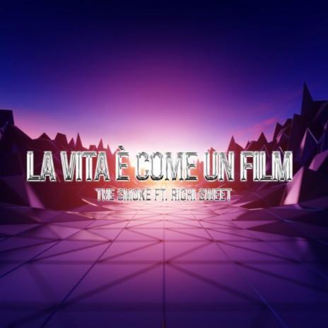 LA VITA È COME UN FILM (Radio Edit) ft. RICHI SWEET | Boomplay Music