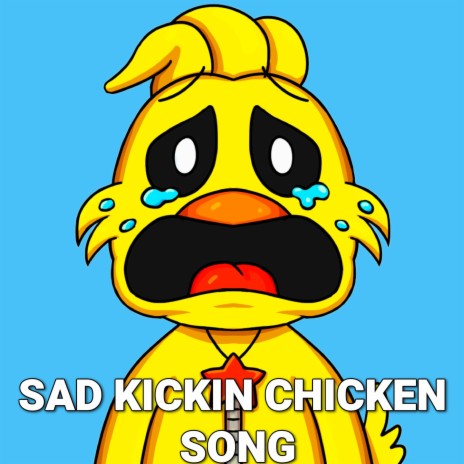 Sad Kickin Chicken Song (Poppy Playtime Chapter 3) | Boomplay Music