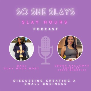 Slay Hour with Agape Smoothies Owner, Ebony Callaway, talking small business and pivoting during COVID.