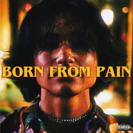 BORN FROM PAIN | Boomplay Music