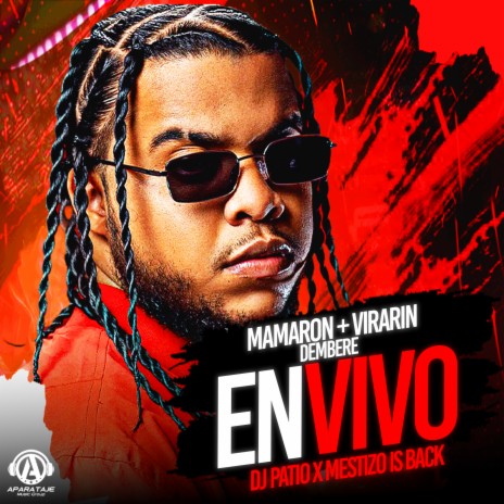 MAMARON + VIRARIN + DEMBERE (En Vivo) ft. Mestizo Is Back | Boomplay Music