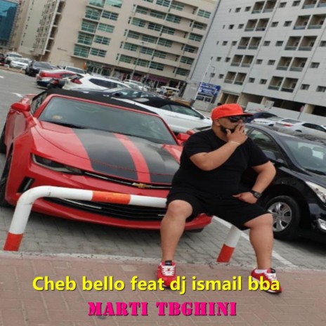 Marti Tbghini ft. Dj Ismail Bba