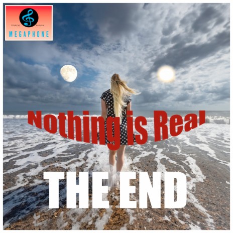 Nothing Is Real (Reprise) | Boomplay Music