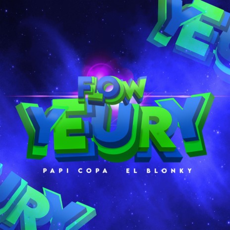 Flow Yeury ft. Papi Copa | Boomplay Music