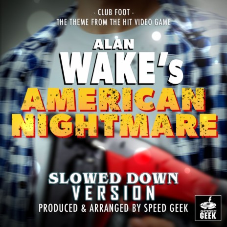 Club Foot (From Alan Wake's American Nightmare) (Slowed Down Version) | Boomplay Music