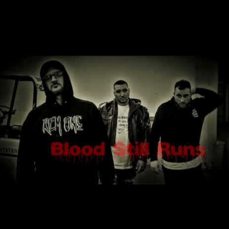 Blood Still Runs ft. B-RAiN & REM ONE | Boomplay Music