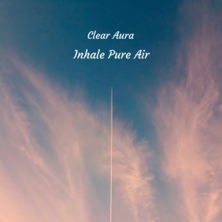 Inhale Pure Air