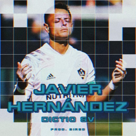 Javier Hernández | Boomplay Music