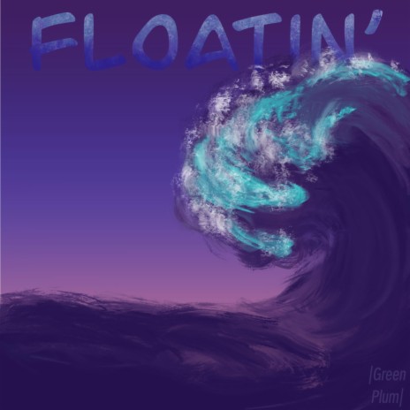 Floatin' | Boomplay Music