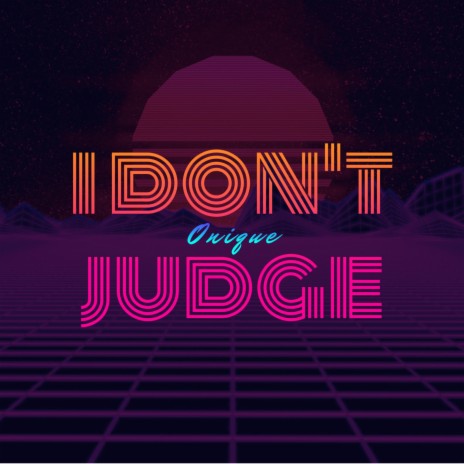 I Dont Judge