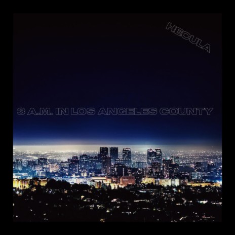 3 A.M. in Los Angeles County | Boomplay Music